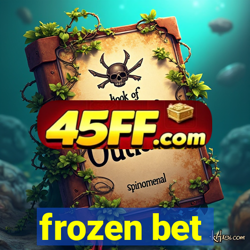 frozen bet